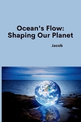 Ocean's Flow: Shaping Our Planet -  Jacob