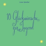 10 Glückwünsche zur Jugend - Liane Spindler