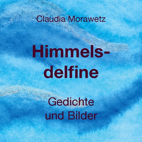 Himmelsdelfine - Claudia Morawetz