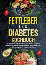 Fettleber und Diabetes Kochbuch - Carina Lehmann