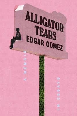 Alligator Tears - Edgar Gomez