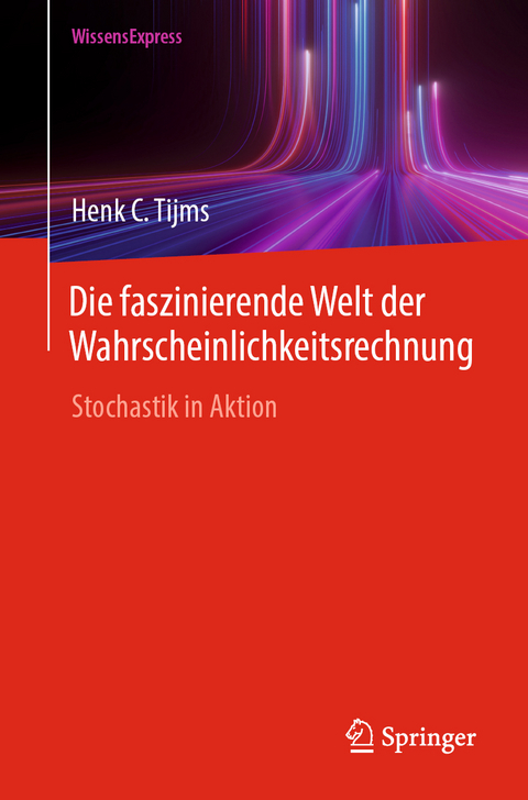 Die faszinierende Welt der Wahrscheinlichkeitsrechnung - Henk C. Tijms