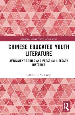 Chinese Educated Youth Literature - Gabriel F. Y. Tsang