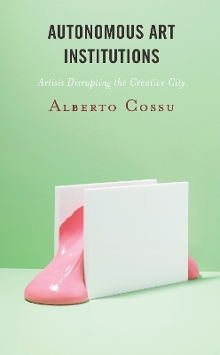 Autonomous Art Institutions - Alberto Cossu
