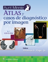 Aunt Minnie. Atlas y casos de diagnóstico por imagen - Pope, Jr., Thomas L.