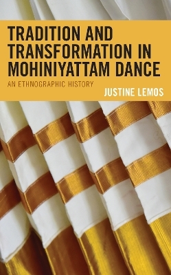 Tradition and Transformation in Mohiniyattam Dance - Justine Lemos