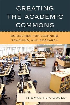Creating the Academic Commons - Thomas H. P. Gould