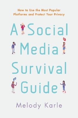 A Social Media Survival Guide - Melody Karle