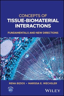 Concepts of Tissue-Biomaterial Interactions - Rena Bizios, Marissa E. Wechsler