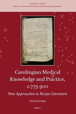 Carolingian Medical Knowledge and Practice, c.775-900 - Claire Burridge