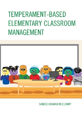 Temperament-Based Elementary Classroom Management - Sandee Graham McClowry