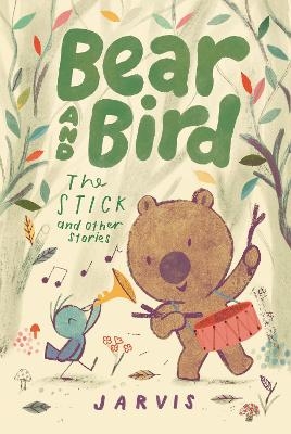 Bear and Bird: The Stick and Other Stories -  Jarvis