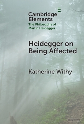 Heidegger on Being Affected - Katherine Withy