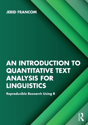 An Introduction to Quantitative Text Analysis for Linguistics - Jerid Francom