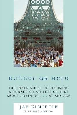 Runner as Hero - Jay Kimiecik, Doug Newburg