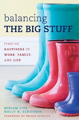 Balancing the Big Stuff - Miriam Liss, Holly H. Schiffrin