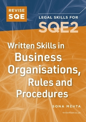 Revise SQE Written Skills in Business Organisations, Rules and Procedures - Sona Mehta