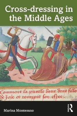 Cross-dressing in the Middle Ages - Marina Montesano