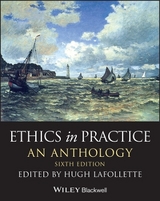 Ethics in Practice - LaFollette, Hugh