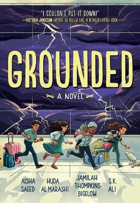 Grounded - Aisha Saeed, S. K. Ali, Jamilah Thompkins-Bigelow, Huda Al-Marashi