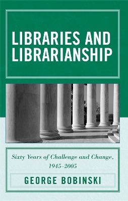 Libraries and Librarianship - George Bobinski