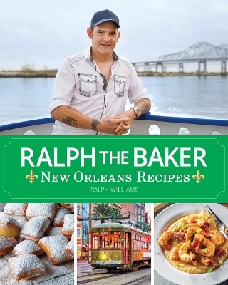 Ralph the Baker New Orleans Recipes - Ralph Williams