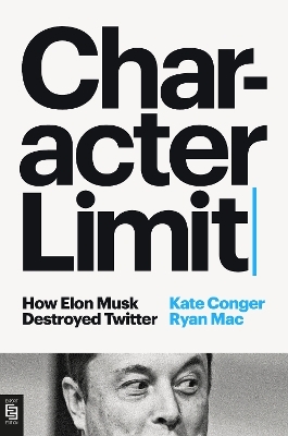 Character Limit - Kate Conger, Ryan Mac