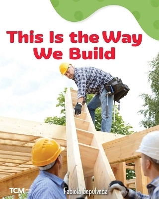 This Is the Way We Build - Fabiola Sepulveda