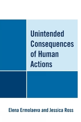 Unintended Consequences of Human Actions - Elena Ermolaeva, Jessica Ross