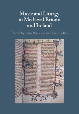 Music and Liturgy in Medieval Britain and Ireland - 