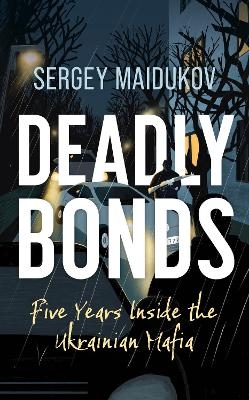 Deadly Bonds - Sergey Maidukov