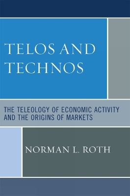 Telos and Technos - Norman L. Roth