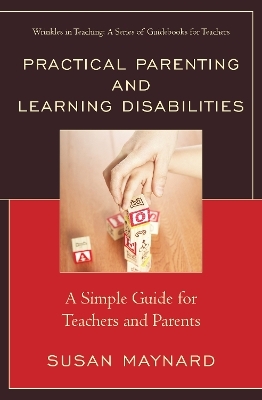 Practical Parenting and Learning Disabilities - Susan MAYNARD