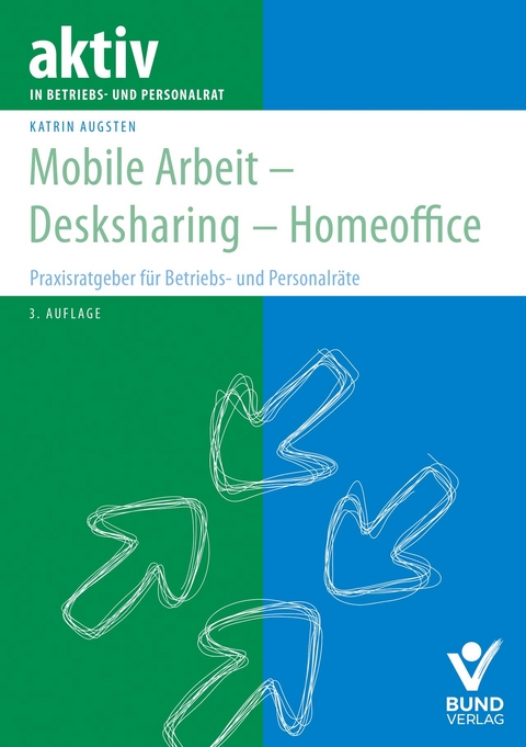 Mobile Arbeit - Desksharing - Homeoffice - Katrin Augsten