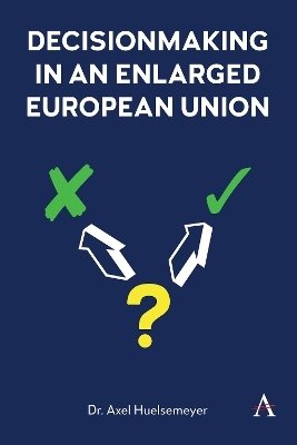 Decisionmaking in an enlarged European Union - Dr. Axel Hülsemeyer
