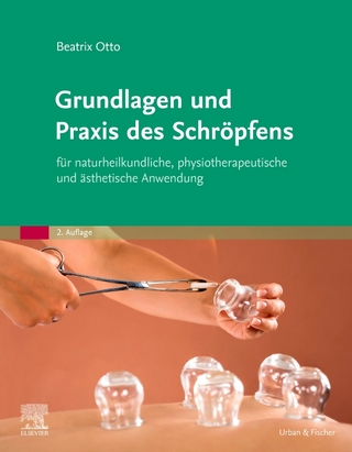 Grundlagen und Praxis des Schröpfens - Beatrix Otto