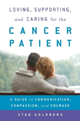 Loving, Supporting, and Caring for the Cancer Patient - Stan Goldberg