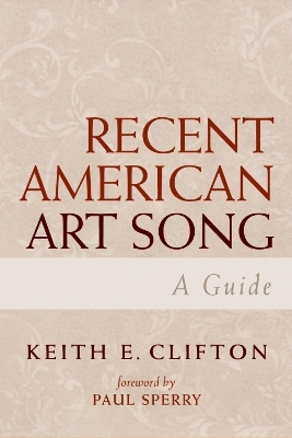 Recent American Art Song - Keith E. Clifton