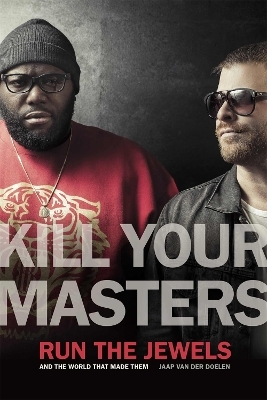 Kill Your Masters - Jaap Van Der Doelen