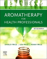 Aromatherapy for Health Professionals Revised Reprint - Price, Shirley; Price, Len; Price, Penny