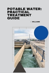 Potable Water: Practical Treatment Guide -  Williams