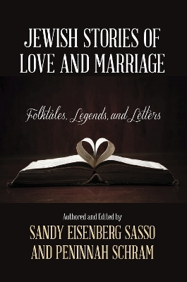 Jewish Stories of Love and Marriage - Sandy Eisenberg Sasso, Peninnah Schram