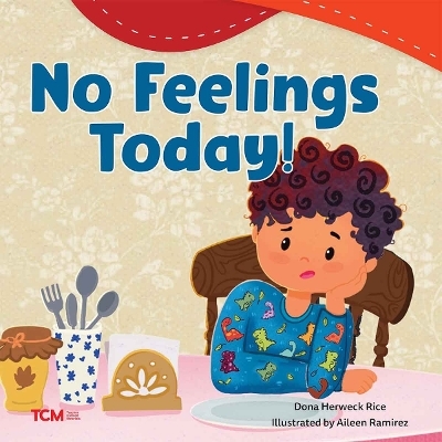 No Feelings Today! - Dona Herweck Rice