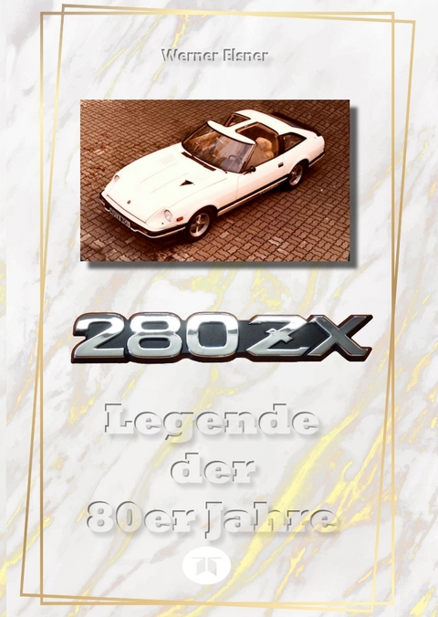 280 ZX - Legende der 80er Jahre - Werner Elsner