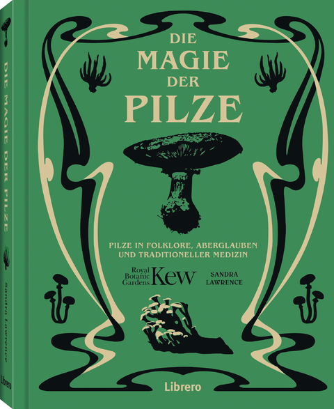 Die Magie der Pilze - Sandra Lawrence