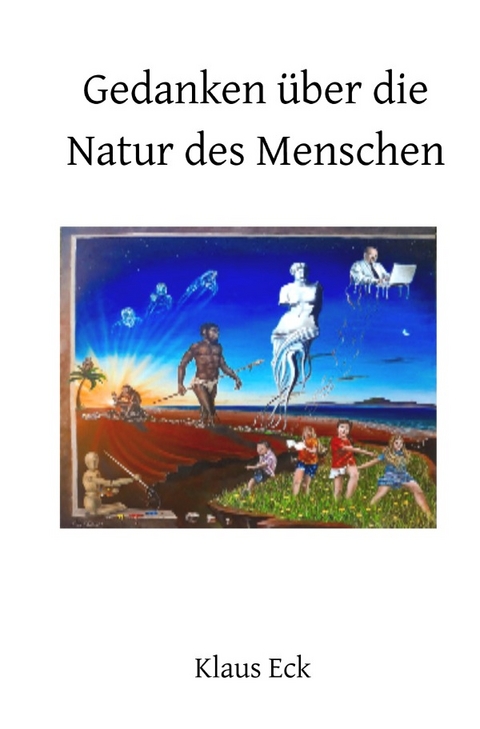 Gedanken über die Natur des Menschen - Klaus Eck