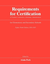 Requirements for Certification of Teachers, Counselors, Librarians, Administrators for Elementary and Secondary Schools, Eighty-Ninth Edition, 2024–2025 - Park, Alain