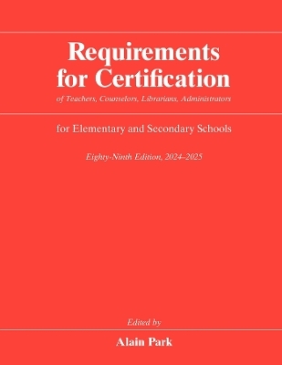 Requirements for Certification of Teachers, Counselors, Librarians, Administrators for Elementary and Secondary Schools, Eighty-Ninth Edition, 2024–2025 - 