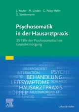 Psychosomatik in der Hausarztpraxis - Claudia Polay-Hehn, Stefan Sondermann, Michael Linden, Jan Reuter