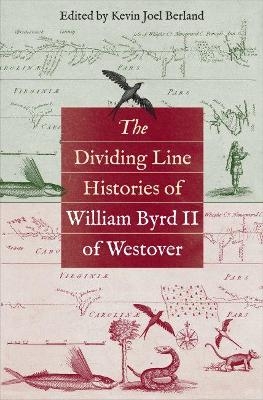 The Dividing Line Histories of William Byrd II of Westover - 